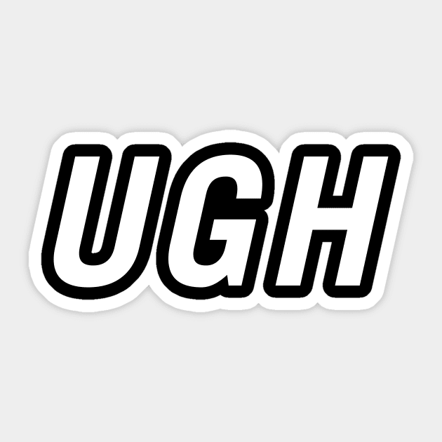 Ugh Sticker by PersonShirts